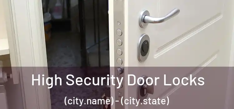High Security Door Locks (city.name) - (city.state)